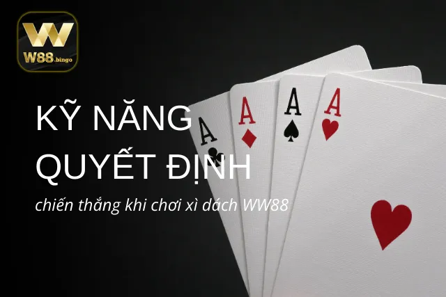 Nghiên cứu cách cải thiện tỷ lệ thắng với xì dách WW88
