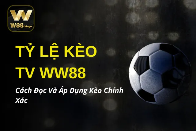 Tỷ Lệ Kèo TV
